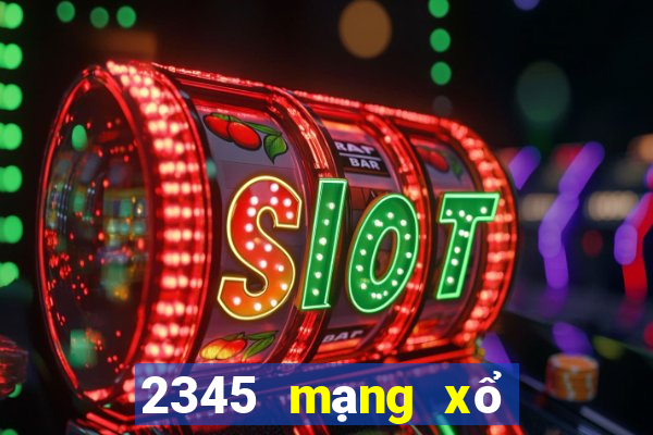 2345 mạng xổ số có