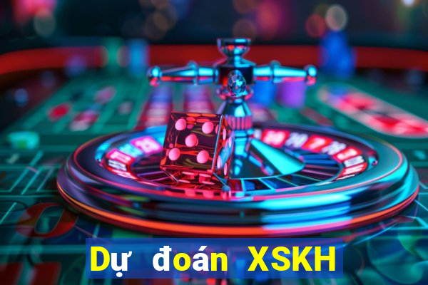 Dự đoán XSKH ngày 11