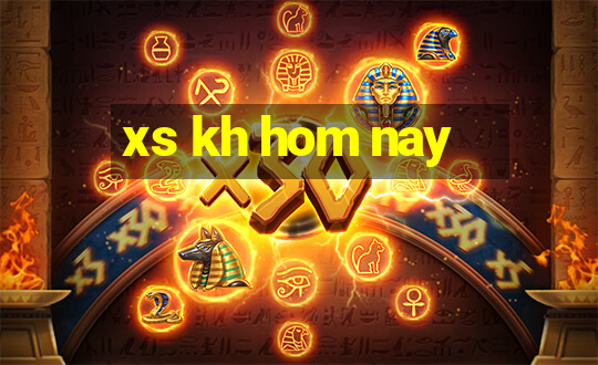 xs kh hom nay