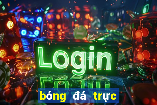 bóng đá trực tiếp hôm qua