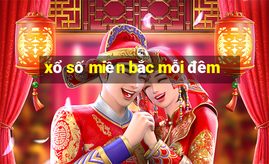 xổ số miền bắc mỗi đêm