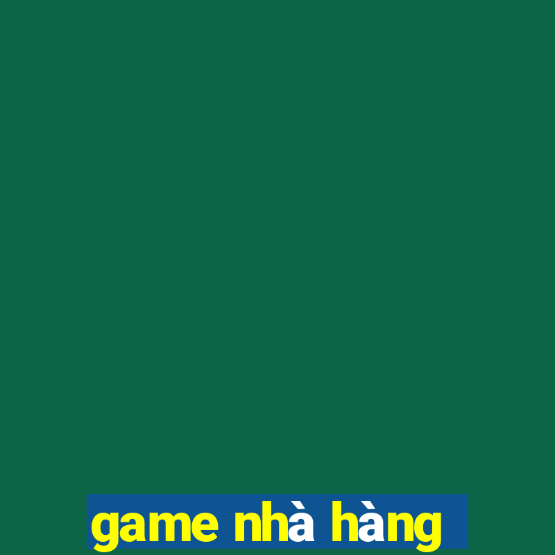 game nhà hàng