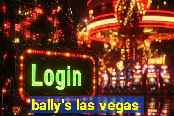 bally's las vegas