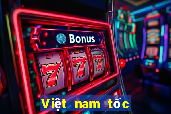 Việt nam tốc độ nhanh 3