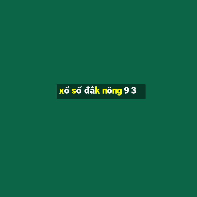 xổ số đắk nông 9 3