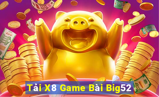 Tải X8 Game Bài Big52