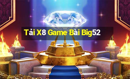 Tải X8 Game Bài Big52