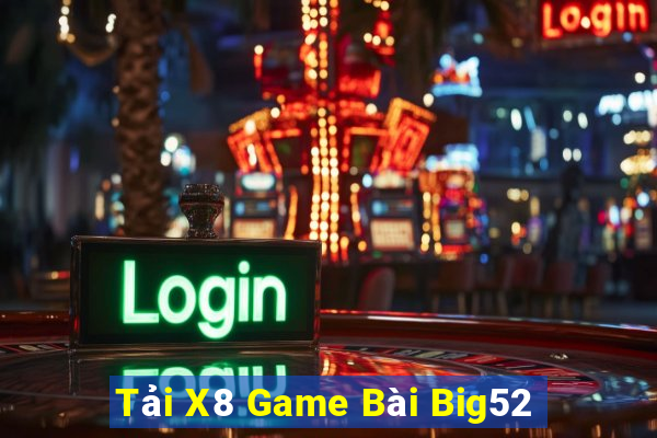 Tải X8 Game Bài Big52