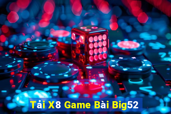 Tải X8 Game Bài Big52