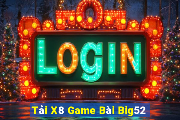 Tải X8 Game Bài Big52