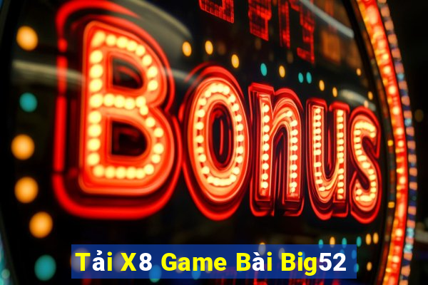 Tải X8 Game Bài Big52