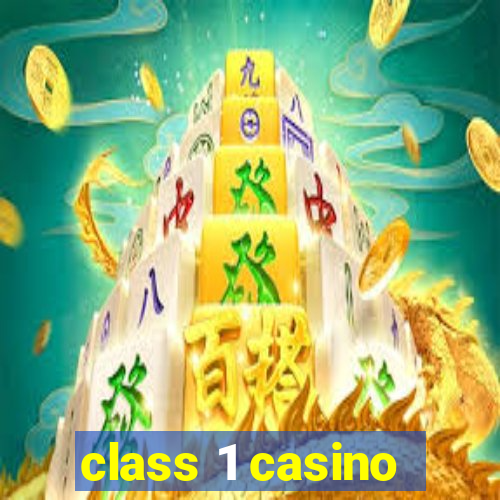 class 1 casino