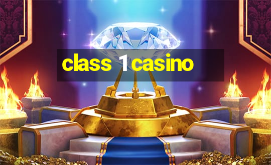 class 1 casino