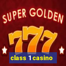 class 1 casino