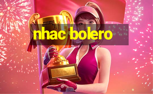 nhac bolero