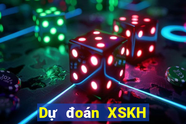 Dự đoán XSKH thứ hai