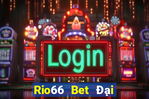 Rio66 Bet Đại Lý Cấp 1 Game Bài