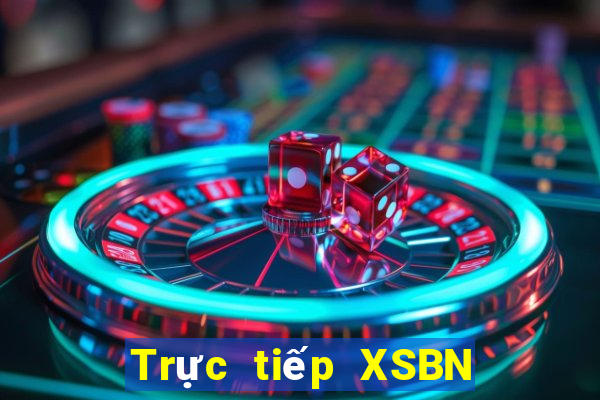 Trực tiếp XSBN ngày 2