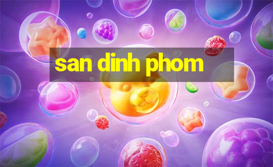 san dinh phom