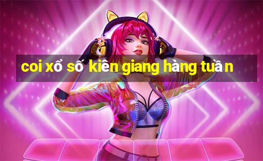 coi xổ số kiên giang hàng tuần