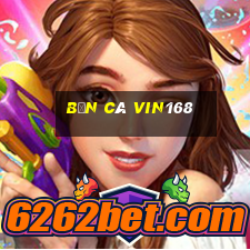 bắn cá vin168