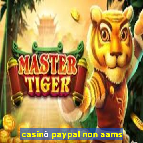 casinò paypal non aams