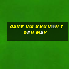 game vui khu vườn trên mây