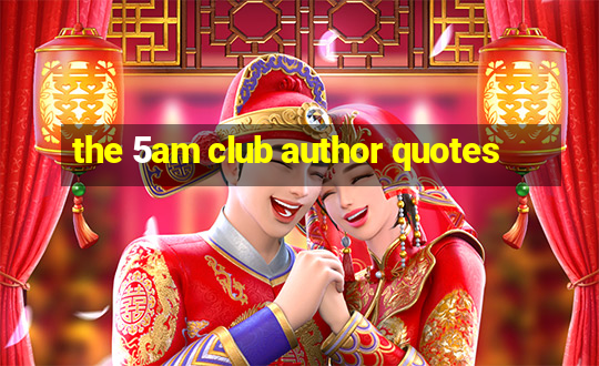 the 5am club author quotes