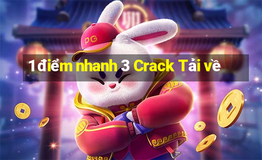 1 điểm nhanh 3 Crack Tải về