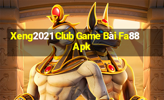 Xeng2021 Club Game Bài Fa88 Apk