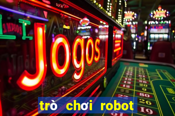 trò chơi robot đại chiến