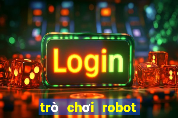 trò chơi robot đại chiến