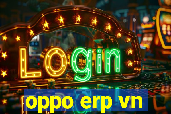 oppo erp vn