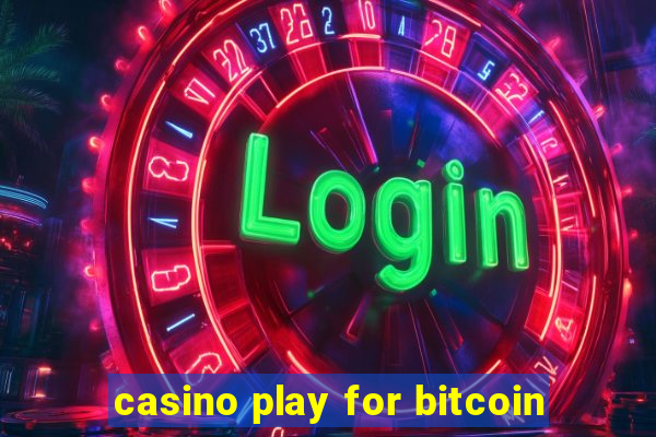 casino play for bitcoin