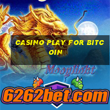 casino play for bitcoin