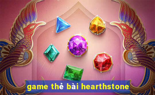 game thẻ bài hearthstone