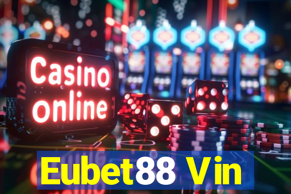 Eubet88 Vin