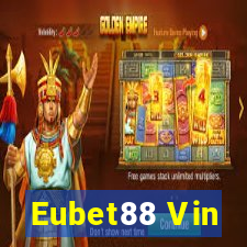 Eubet88 Vin