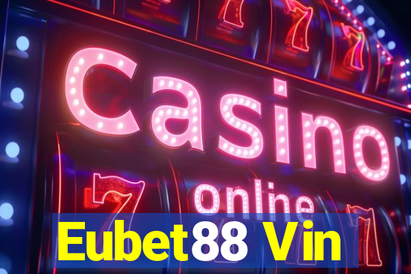 Eubet88 Vin