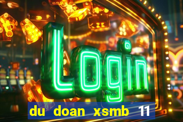 du doan xsmb 11 11 2021