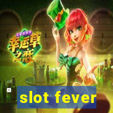 slot fever