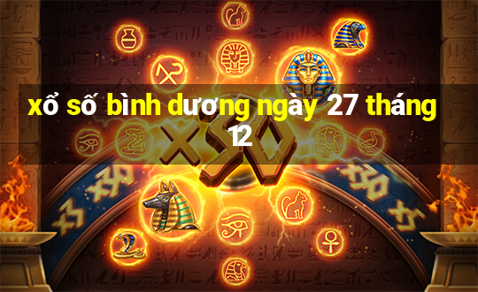 xổ số bình dương ngày 27 tháng 12