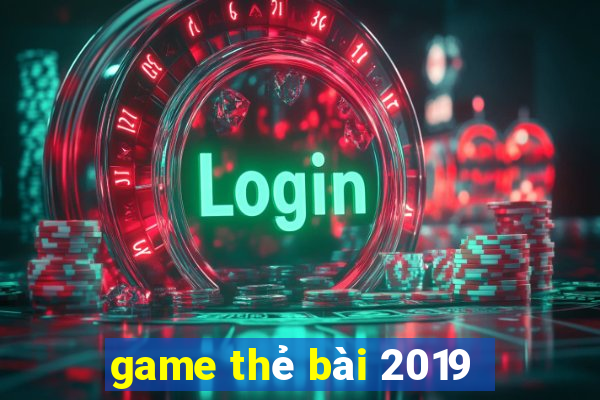 game thẻ bài 2019