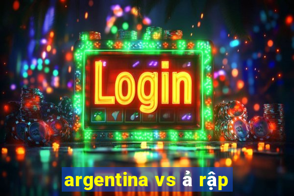 argentina vs ả rập