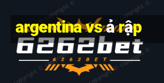 argentina vs ả rập