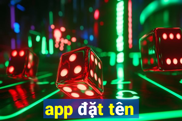 app đặt tên