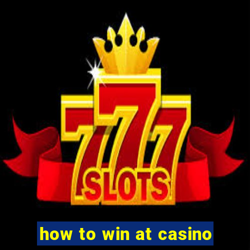 how to win at casino