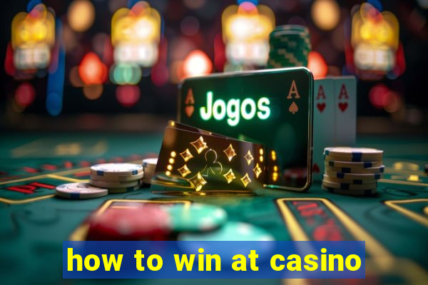 how to win at casino