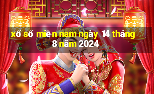 xổ số miền nam ngày 14 tháng 8 năm 2024