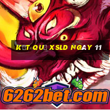 kết quả XSLD ngày 11